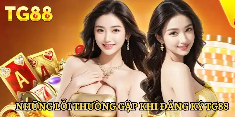 dang-ky-tg88-nhung-loi-thuong-gap